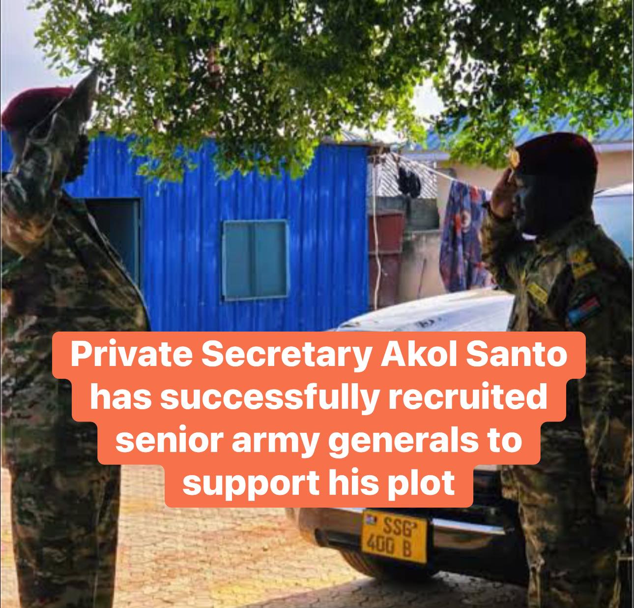 Private Secretary Akol Santo Has Successfully Recruited Senior Army Generals to Support His Plot